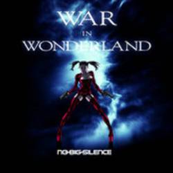 No Big Silence : War in Wonderland